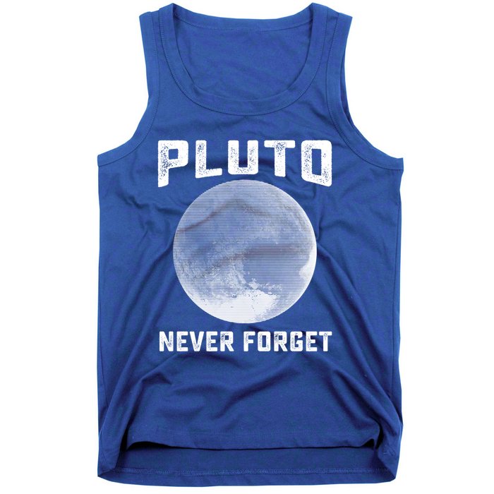 Pluto Never Forget Gift Funny Science Funny Gift Tank Top