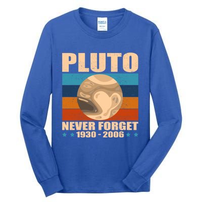 Pluto Never Forget Old Planet Dwarf Planet Great Gift Tall Long Sleeve T-Shirt