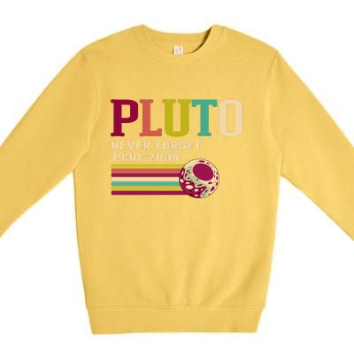 Pluto Never Forget 19302006 Solar System Planet Premium Crewneck Sweatshirt