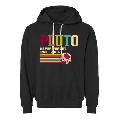 Pluto Never Forget 19302006 Solar System Planet Garment-Dyed Fleece Hoodie