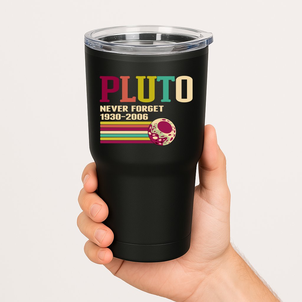 Pluto Never Forget 19302006 Solar System Planet Tumbler