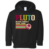 Pluto Never Forget 19302006 Solar System Planet Toddler Hoodie