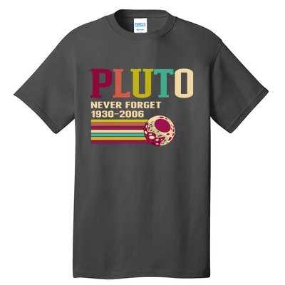 Pluto Never Forget 19302006 Solar System Planet Tall T-Shirt