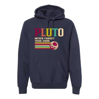 Pluto Never Forget 19302006 Solar System Planet Premium Hoodie