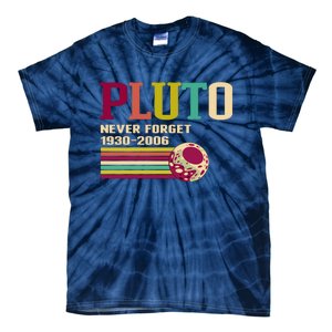 Pluto Never Forget 19302006 Solar System Planet Tie-Dye T-Shirt