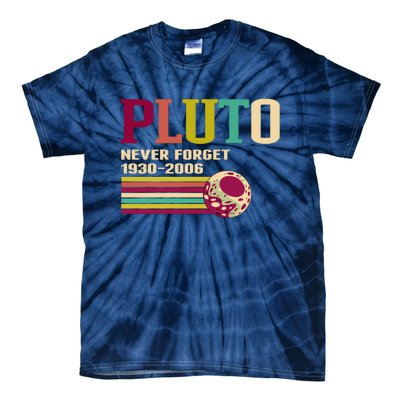 Pluto Never Forget 19302006 Solar System Planet Tie-Dye T-Shirt