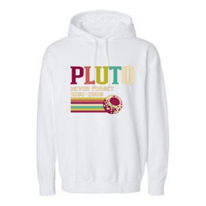 Pluto Never Forget 19302006 Solar System Planet Garment-Dyed Fleece Hoodie