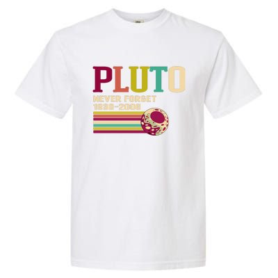 Pluto Never Forget 19302006 Solar System Planet Garment-Dyed Heavyweight T-Shirt