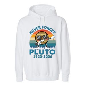 Pluto Never Forget 1930 2006 Space Science Teacher Garment-Dyed Fleece Hoodie