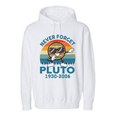 Pluto Never Forget 1930 2006 Space Science Teacher Garment-Dyed Fleece Hoodie