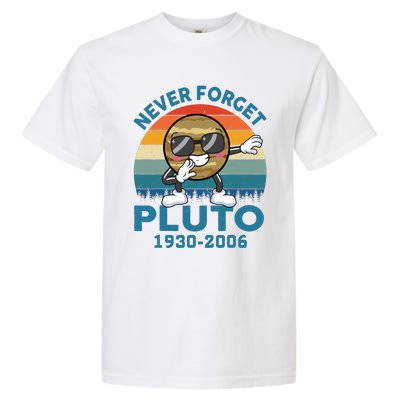 Pluto Never Forget 1930 2006 Space Science Teacher Garment-Dyed Heavyweight T-Shirt