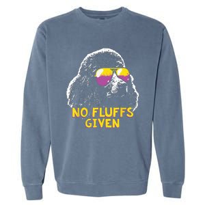 Poodle No Fluffs Funny Gifts Garment-Dyed Sweatshirt