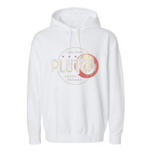 Pluto Never Forget Funny Pluto Pluto Lover Pluto Garment-Dyed Fleece Hoodie