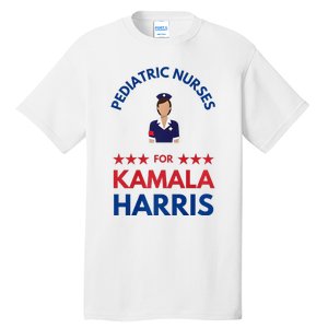 Pediatric Nurses For Kamala Harris Walz 2024 IM With Her Premium Tall T-Shirt