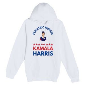 Pediatric Nurses For Kamala Harris Walz 2024 IM With Her Premium Premium Pullover Hoodie