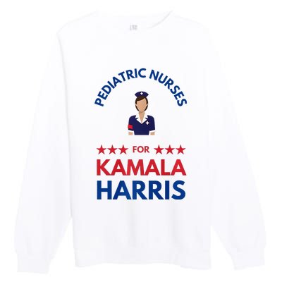 Pediatric Nurses For Kamala Harris Walz 2024 IM With Her Premium Premium Crewneck Sweatshirt