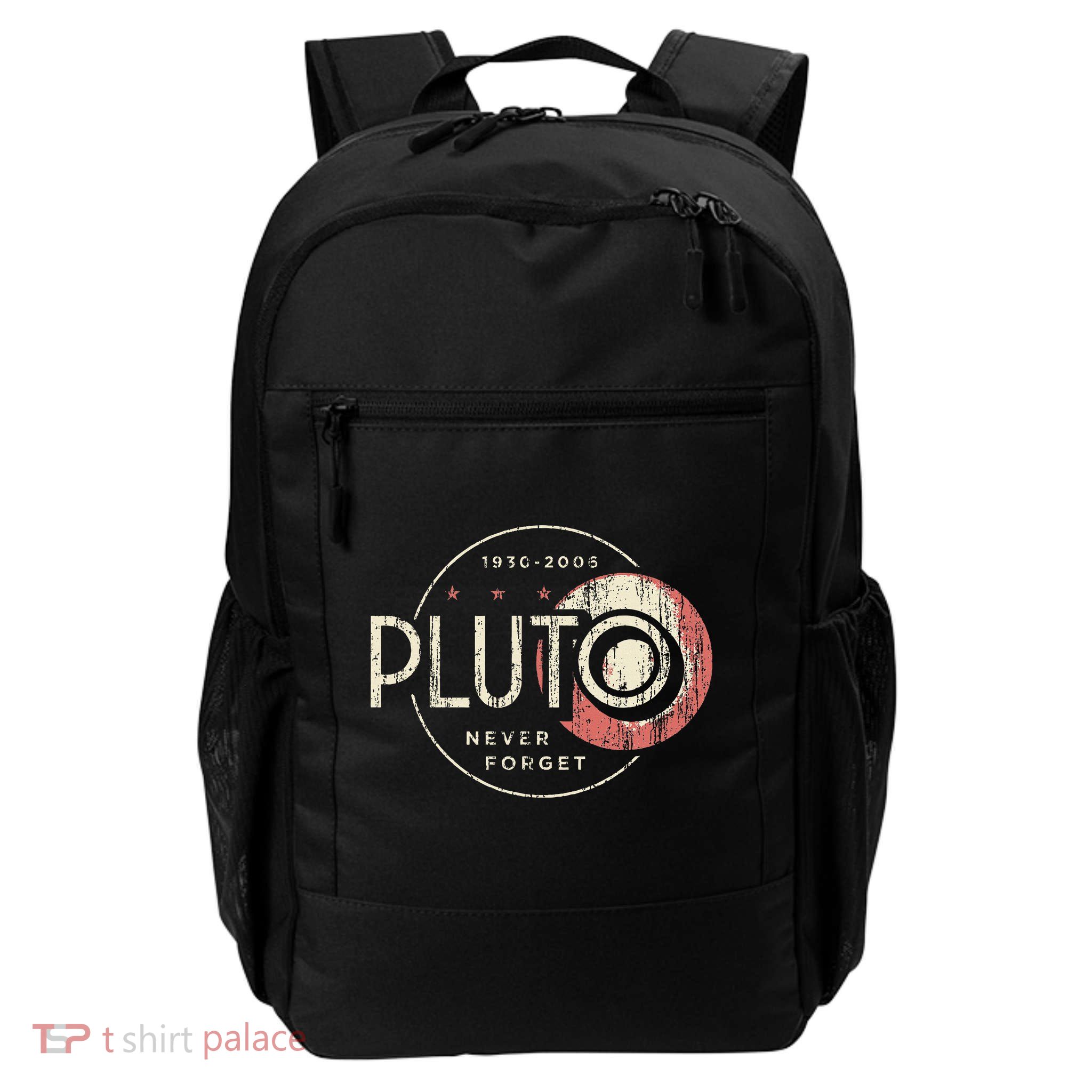 Pluto Never Forget Funny Pluto Pluto Lover Pluto Daily Commute Backpack
