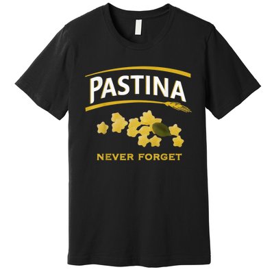 Pastina Never Forget Premium T-Shirt