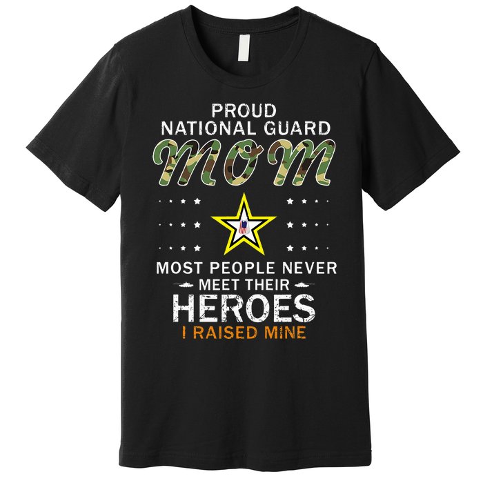 Proud National Guard Mom I Raised My Heroes Camouflage Army Premium T-Shirt