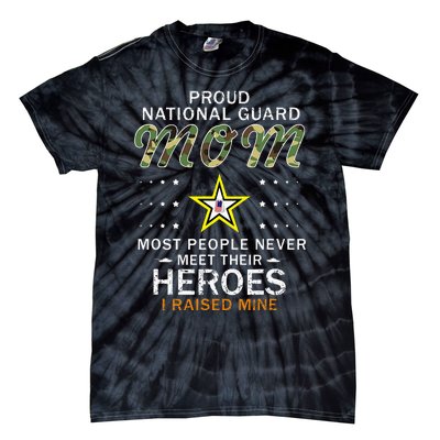 Proud National Guard Mom I Raised My Heroes Camouflage Army Tie-Dye T-Shirt