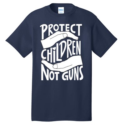 Protect Not Guns For Men Women Gun Control Now Tall T-Shirt