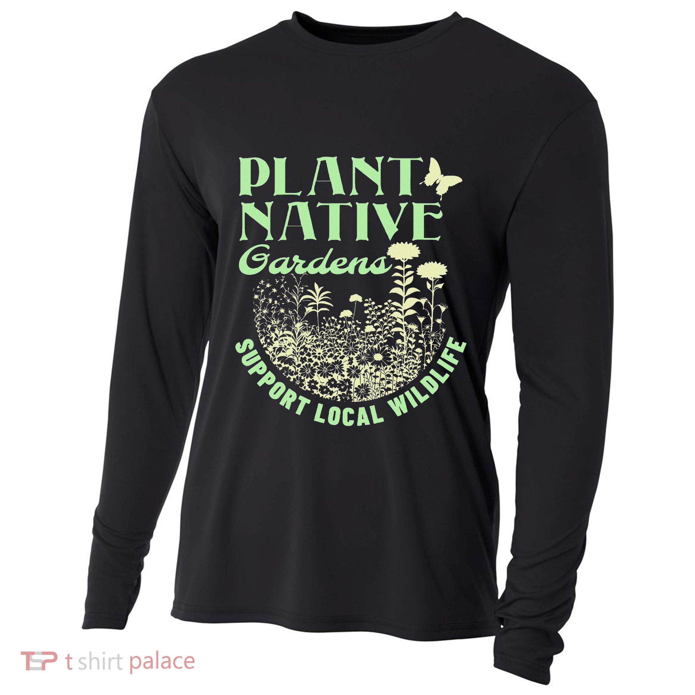 Plant Native Gardens Support Local Wildlife Gardening Cooling Performance Long Sleeve Crew