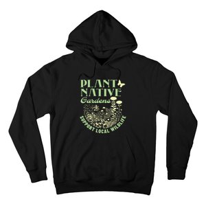 Plant Native Gardens Support Local Wildlife Gardening Hoodie