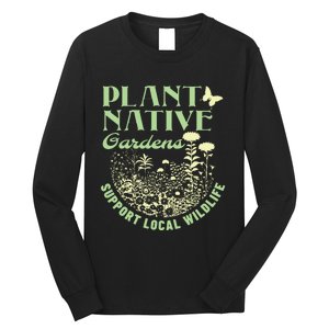 Plant Native Gardens Support Local Wildlife Gardening Long Sleeve Shirt