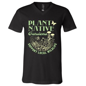 Plant Native Gardens Support Local Wildlife Gardening V-Neck T-Shirt