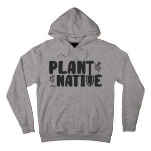 Plant Native Gardener Plants Lover Botanical Botany Tall Hoodie