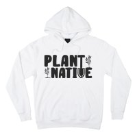 Plant Native Gardener Plants Lover Botanical Botany Hoodie