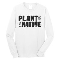 Plant Native Gardener Plants Lover Botanical Botany Long Sleeve Shirt