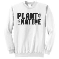 Plant Native Gardener Plants Lover Botanical Botany Sweatshirt