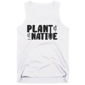 Plant Native Gardener Plants Lover Botanical Botany Tank Top