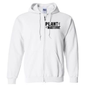 Plant Native Gardener Plants Lover Botanical Botany Full Zip Hoodie