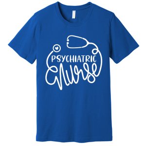 Psychiatric Nurse Gift Cute Psych Rn Tal Health Nursing Cute Gift Premium T-Shirt