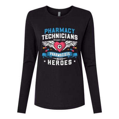 Pharmacists Need Heroes Tech Medicine Pharmacy Technicians Gift Womens Cotton Relaxed Long Sleeve T-Shirt