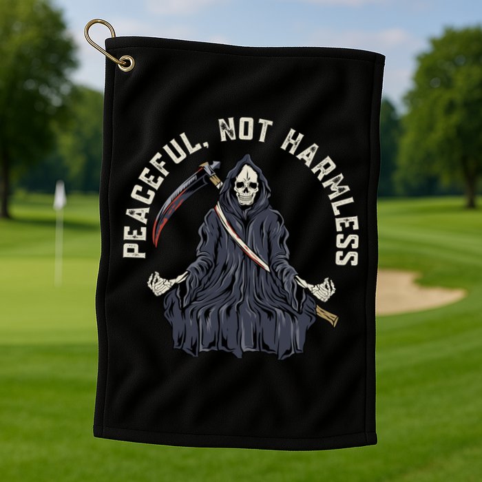 Peaceful, Not Harmless Peaceful Not Harmless Golf Towel