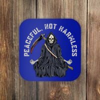 Peaceful, Not Harmless Peaceful Not Harmless Coaster