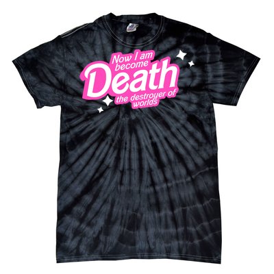 Pinkheimer Now I Am Become Death The Destroyer Of Worlds Tie-Dye T-Shirt