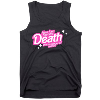 Pinkheimer Now I Am Become Death The Destroyer Of Worlds Tank Top