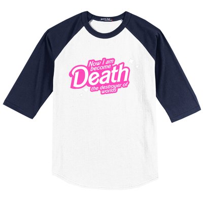 Pinkheimer Now I Am Become Death The Destroyer Of Worlds Baseball Sleeve Shirt