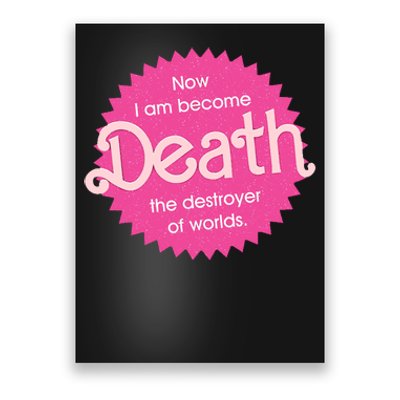 Pinkheimer Now I Am Become Death The Destroyer Of Worlds Poster