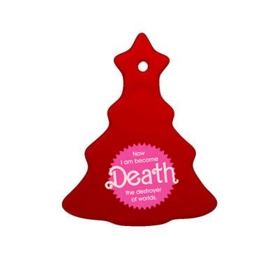 Pinkheimer Now I Am Become Death The Destroyer Of Worlds Ceramic Tree Ornament