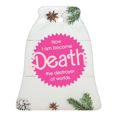 Pinkheimer Now I Am Become Death The Destroyer Of Worlds Ceramic Bell Ornament