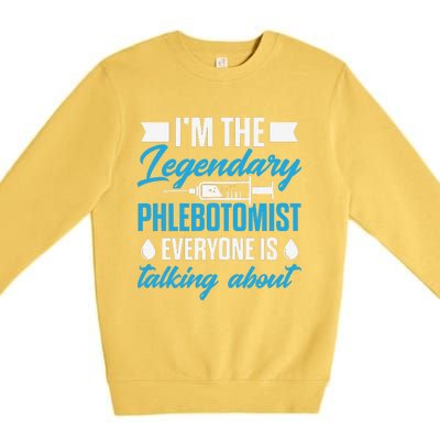 Phlebotomist Nurse IM The Legendary Phlebotomist Sweat Premium Crewneck Sweatshirt