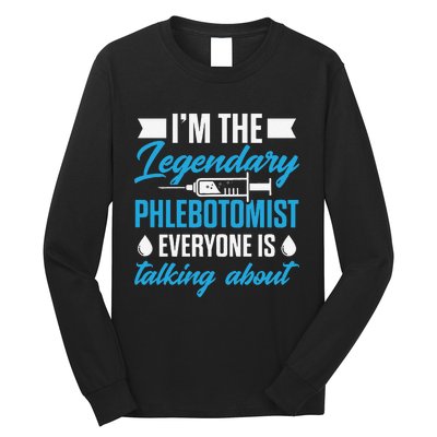 Phlebotomist Nurse IM The Legendary Phlebotomist Sweat Long Sleeve Shirt