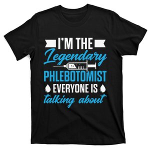 Phlebotomist Nurse IM The Legendary Phlebotomist Sweat T-Shirt