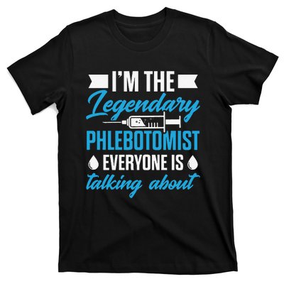 Phlebotomist Nurse IM The Legendary Phlebotomist Sweat T-Shirt