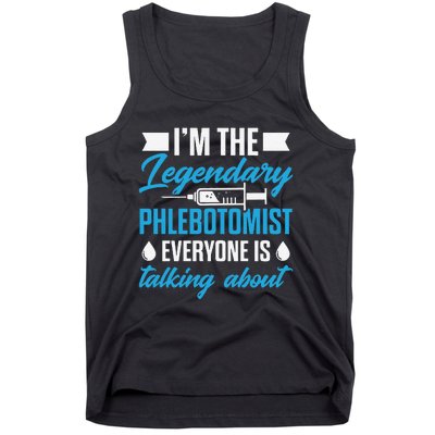 Phlebotomist Nurse IM The Legendary Phlebotomist Sweat Tank Top